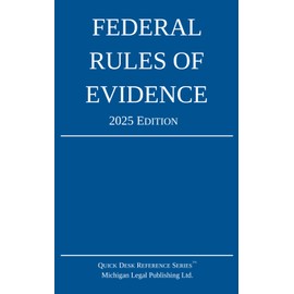 Federal Rules of Evidence; 2025 Edition: With Internal Cross-References