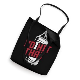 I'd Hit That Boxing Bag Boxer Boxing Tote Bag