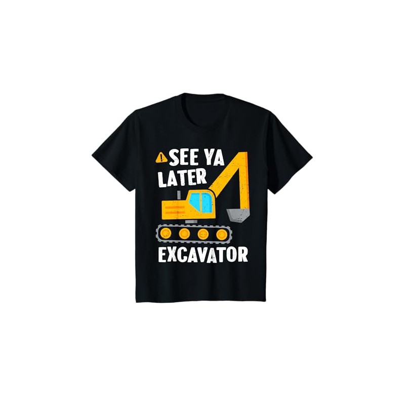 Kids See Ya Later Excavator Funny Construction Boys Toddler Retro