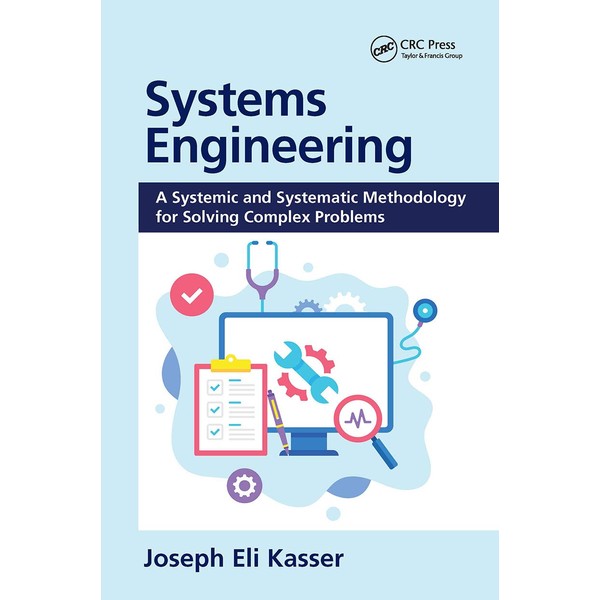 Systems Engineering: A Systemic and Systematic Methodology for Solving Complex