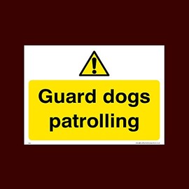 Guard dogs patrolling Plastic Sign (S52) - CCTV, Security, Warning, Alarmed, Surveillance, Camera, Dogs, Premises