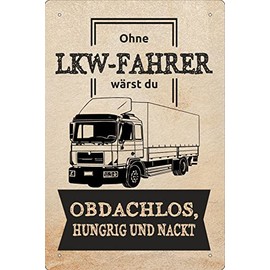 Decorative Tin Sign 20 x 30 cm Without Truck Driver Would You Be Homeless, Hungry and Nude