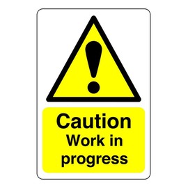 Safety First Display LTD Caution work in progress - 1.2mm Rigid plastic for indoor/outdoor usage (300mm x 200mm) Viewing Distance within 7m.