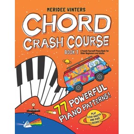 Meridee Winters Chord Crash Course: A Teach Yourself Piano Book for Older Beginners and Adults