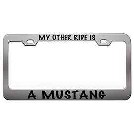 Custom Brother - My Other Ride is A Mustang Humor Funny Chrome Steel Metal License Plate Frame Auto Car SUV Tag Holder, R46