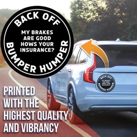 Back Off Bumper Humper My Brakes are Good How's Your Insurance Magnet - Funny Meme Joke Popular Magnet - Car Truck Bumper Metal Surface Magnet - 5 Inches On Longest Side - Made in USA - AAMT0004