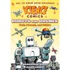 Science Comics: Robots and Drones: Past, Present, and Future