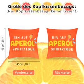 Aperol Gift Cushion Cover, Aperol Waterproof Pillowcase 45 x 45 cm for Aperol Spritz Gift Set, Aperol Decorative Accessories for Women, Gifts for Aperol Lovers (Bin Auf Aperol Spritztour)