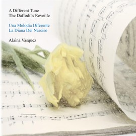 A Different Tune; Una Melodía Diferente: The Daffodil's Reveille; La Diana Del Narciso (Spanish Edition)