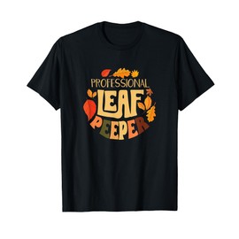 Leaf Peeping Fall Foliage Leaf Peeper Leaves T-Shirt