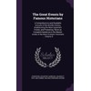 The Great Events by Famous Historians: A Comprehensive and Readable