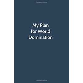 My Plan for World Domination: Office Gag Gift For Coworker,Funny Notebook 6x9 Lined 110 Pages, Sarcastic Joke Journal, Cool Humor Birthday Stuff, ... Appreciation Gift, White Elephant Gag Gift