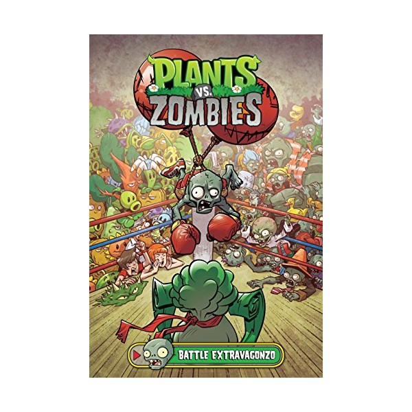 Plants vs. Zombies Volume 7: Battle Extravagonzo