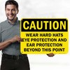 Caution Wear Hard Hats Eye Protection And Ear Protection Beyond