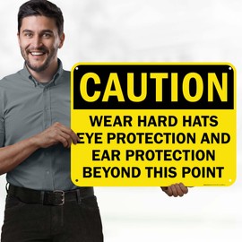 Caution Wear Hard Hats Eye Protection And Ear Protection Beyond This Point OSHA Sign, 18x24 Inches, 55 mil thick HDPS (high density polystyrene), Made in USA by My Sign Center