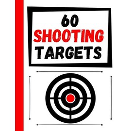 60 Shooting Targets: Large Paper Perfect for Rifles / Firearms / BB / AirSoft / Pistols / Archery & Pellet Guns