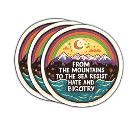(3 Psc) from The Mountains to The Sea Resist Hate and Bigotry Sticker - Political Decal - Decal Sticker 3 Inch for Laptop Water Bottles Phone