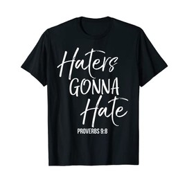 Haters Gonna Hate Shirt Proverbs 9:8 Vintage Christian Tee