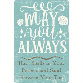 Beach-Themed Vintage Metal Sign – “May You Always Have Shells in Your Pockets and Sand Between Your Toes” – 12x8 Inch Retro Tin Wall Decor for Home, Porch, Bathroom, Bar