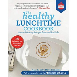 The Healthy Lunchtime Cookbook: Award-Winning Recipes from and for Kids