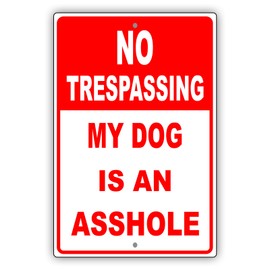 Afterprints No Trespassing My Dog is an AHE Novelty Warning Caution Unique Aluminum Metal Sign 18"x24"