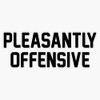 Pleasantly Offensive Bumper Sticker Vinyl Decal 5 inches
