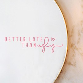 2 x Better Late than Ugly Mirror Decal Mirror Sticker Funky Wall Vinyl Decal Art Good Gift Idea Girl Room Decor Bathroom Decor Girl Makeup Life Hair Salon Decor Beauty Salon Decor (Pink)