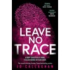 Leave No Trace: The new thriller from the author of
