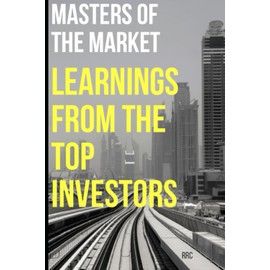 Masters of the Market: Learnings from the World's Top Investors
