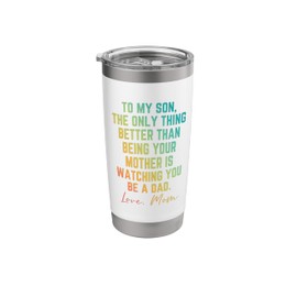 To My Son Watching You Be a Dad Father's Day Son From Mom Stainless Steel Insulated Tumbler