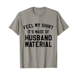 Funny Husband Material Dad Joke Shirt, Funny Fathers Day T-Shirt