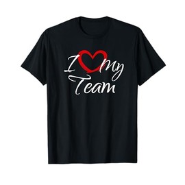 I Love My Team, I Heart My Team T-Shirt