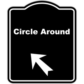 Circle Around Black Sign Arrow Up Left Aluminum Composite Sign 20 x 24 inches