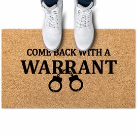 My Sign Center Coir Doormat Funny Outdoor Mat for Front Door Come Back with A Warrant Front Door Mat Heavy Duty Backing, 24x16 Inches, Coir Material, Made