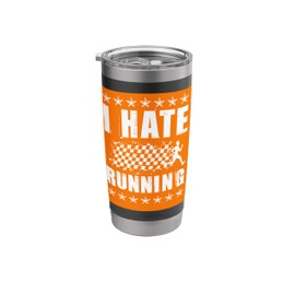 I Hate Running, Funny Runner Running Marathon Race Stainless Steel Insulated Tumbler