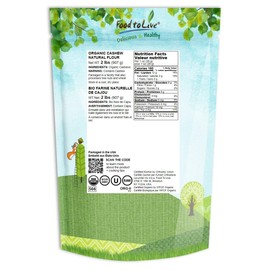 Food to Live Organic Cashew Flour, 2 Pounds - Non-GMO, Ground Nuts, Raw Powder, Natural, Vegan, Paleo, Kosher, Bulk, Protein, Dietary Fiber, Vitamin E, Copper, Manganese, Magnesium, and Riboflavin.