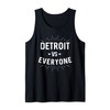 Detroit vs Everyone Tank Top