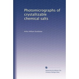 Photomicrographs of crystallizable chemical salts