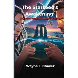 The Starseed's Awakening: A Hundred Thousand Years in the Making