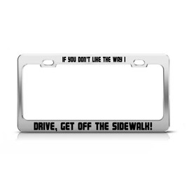 IF You Don't Like The Way I Inspiring Car Accessories Tag License Plate Frame