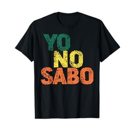 Yo No Sabo Meme Funny Chicana Chicano Yo No Sabo Kid Latino T-Shirt