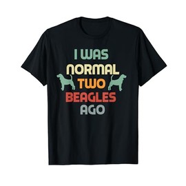 I Was Normal 2 Beagles Ago Women Funny Beagle Lover Owner T-Shirt