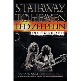 Stairway to Heaven: Led Zeppelin Uncensored