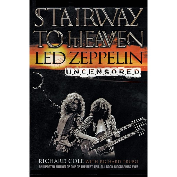 Stairway to Heaven: Led Zeppelin Uncensored