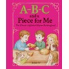 A-B-C and A Piece for Me: The Classic Alphabet Rhyme
