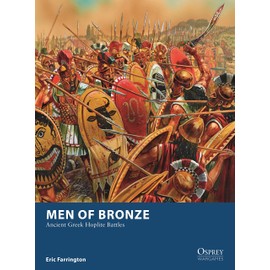 Men of Bronze: Ancient Greek Hoplite Battles (Osprey Wargames)
