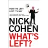 What's Left?: How the Left Lost its Way