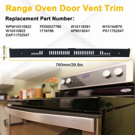 WPW10310922 Range Oven Door Vent Trim Compatible with Whirlpool/Amana/Maytag Range, Replace# PD00027780 W10310922 W10118391 W10144870 1719786 AP6019241 PS11752547 EAP11752547