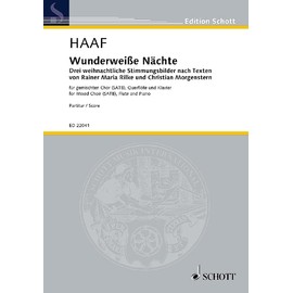 Wunderweiße Nächte: Drei weihnachtliche Stimmungsbilder nach Texten von Rainer Maria Rilke und Christian Morgenstern. mixed choir (SATB), flute and piano. Partition.