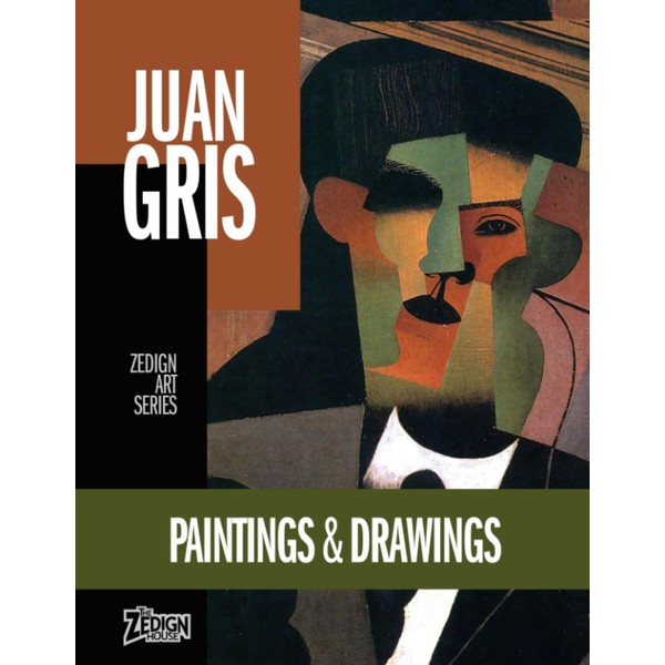 Juan Gris - Paintings & Drawings (Zedign Art Series, Band